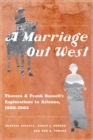 A Marriage Out West : Theresa and Frank Russell's Explorations in Arizona, 1900-1903 - Book
