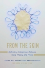 From the Skin : Defending Indigenous Nations Using Theory and Praxis - Book