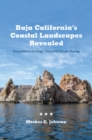 Baja California's Coastal Landscapes Revealed : Excursions in Geologic Time and Climate Change - eBook
