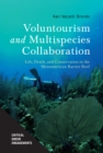 Voluntourism and Multispecies Collaboration : Life, Death, and Conservation in the Mesoamerican Barrier Reef - eBook