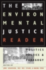 The Environmental Justice Reader : Politics, Poetics, and Pedagogy - eBook