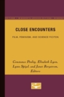 Close Encounters : Film, Feminism, and Science Ficiton - Book