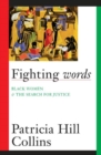 Fighting Words : Black Women and the Search for Justice - Book