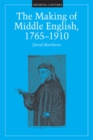 Making of Middle English, 1765-1910 - Book