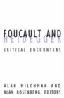 Foucault And Heidegger : Critical Encounters - Book