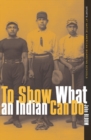 To Show What An Indian Can Do : Sports at Native American Boarding Schools - Book