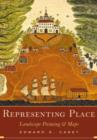 Representing Place : Landscape Painting And Maps - Book
