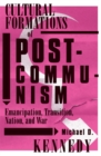 Cultural Formations Of Postcommunism : Emancipation, Transition, Nation, and War - Book