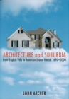 Architecture and Suburbia : From English Villa to American Dream House, 1690-2000 - Book