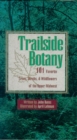 Trailside Botany : 101 Favorite Trees, Shrubs, and Wildflowers of the Upper Midwest - Book