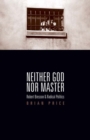 Neither God nor Master : Robert Bresson and Radical Politics - Book