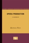 Opera Production : A Handbook - Book
