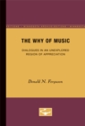 The Why of Music : Dialogues in an Unexplored Region of Appreciation - Book