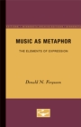 Music as Metaphor : The Elements of Expression - Book