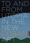 To and from Utopia in the New Cuban Art - Book