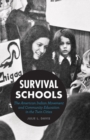 Survival Schools : The American Indian Movement and Community Education in the Twin Cities - Book