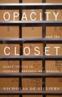 Opacity and the Closet : Queer Tactics in Foucault, Barthes, and Warhol - Book