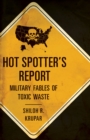 Hot Spotter's Report : Military Fables of Toxic Waste - Book
