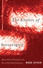 Erotics of Sovereignty : Queer Native Writing in the Era of Self-Determination - Book