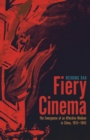 Fiery Cinema : The Emergence of an Affective Medium in China, 1915-1945 - Book