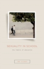 Sexuality in School : The Limits of Education - Book