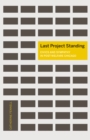 Last Project Standing : Civics and Sympathy in Post-Welfare Chicago - Book