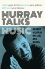Murray Talks Music : Albert Murray on Jazz and Blues - Book