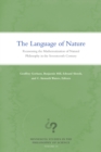 The Language of Nature : Reassessing the Mathematization of Natural Philosophy in the Seventeenth Century - Book