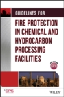 Guidelines for Fire Protection in Chemical, Petrochemical, and Hydrocarbon Processing Facilities - Book