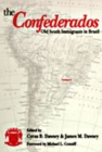 The Confederados : Old South Immigrants in Brazil - Book