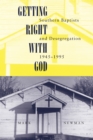 Getting Right With God : Southern Baptists and Desegregation, 1945-1995 - eBook