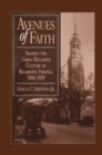 Avenues of Faith : Shaping the Urban Religious Culture of Richmond, Virginia, 1900-1929 - eBook
