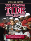 The Crimson Tide : The Official Illustrated History of Alabama Football, National Championship Edition - Book