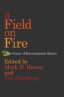 A Field on Fire : The Future of Environmental History - Book