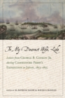 To My Dearest Wife, Lide : Letters from George B. Gideon Jr. during Commodore Perry’s Expedition to Japan, 1853–1855 - Book