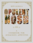 Opulent Nosh : A Cookbook - Book
