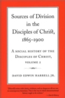 A Social History of the Disciples of Christ Vol 2; Sources of Division in the Disciples of Christ, 1865-1900 - Book
