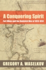 A Conquering Spirit : Fort Mims and the Redstick War of 1813-1814 - Book