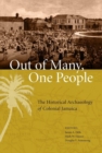 Out of Many, One People : The Historical Archaeology of Colonial Jamaica - Book