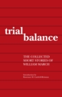 Trial Balance : The Collected Short Stories of William March - Book