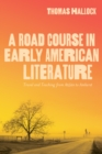 A Road Course in Early American Literature : Travel and Teaching from Atzlan to Amherst - Book