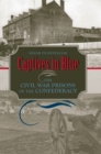 Captives in Blue : The Civil War Prisons of the Confederacy - eBook