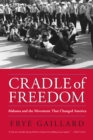 Cradle of Freedom : Alabama and the Movement That Changed America - eBook