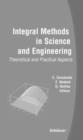 Integral Methods in Science and Engineering : Theoretical and Practical Aspects - Book
