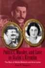 Politics, Murder, and Love in Stalin's Kremlin : The Story of Nikolai Bukharin and Anna Larina - eBook