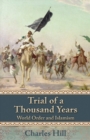 Trial of a Thousand Years : World Order and Islamism - eBook
