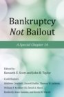 Bankruptcy Not Bailout : A Special Chapter 14 - eBook