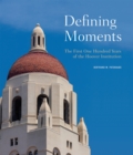 Defining Moments : The First One Hundred Years of the Hoover Institution - Book