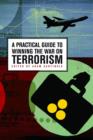 A Practical Guide to Winning the War on Terrorism - eBook