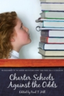 Charter Schools against the Odds : An Assessment of the Koret Task Force on K-12 Education - Book